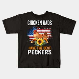 Chicken Dads Have The Best Peckers Ever American Flag Kids T-Shirt